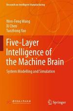 Five-Layer Intelligence of the Machine Brain: System Modelling and Simulation