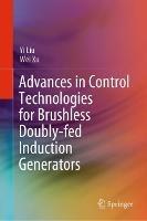 Advances in Control Technologies for Brushless Doubly-fed Induction Generators - Yi Liu,Wei Xu - cover