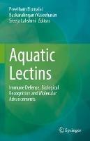 Aquatic Lectins: Immune Defense, Biological Recognition and Molecular Advancements - cover