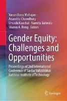 Gender Equity: Challenges and Opportunities: Proceedings of 2nd International Conference  of Sardar Vallabhbhai National Institute of Technology