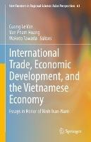 International Trade, Economic Development, and the Vietnamese Economy: Essays in Honor of Binh Tran-Nam - cover