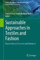 Sustainable Approaches in Textiles and Fashion: Manufacturing Processes and Chemicals - cover