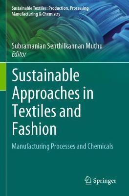 Sustainable Approaches in Textiles and Fashion: Manufacturing Processes and Chemicals - cover