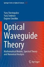 Optical Waveguide Theory: Mathematical Models, Spectral Theory and Numerical Analysis