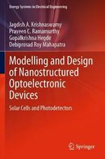 Modelling and Design of Nanostructured Optoelectronic Devices: Solar Cells and Photodetectors