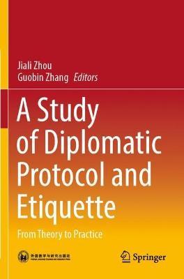 A Study of Diplomatic Protocol and Etiquette: From Theory to Practice - cover