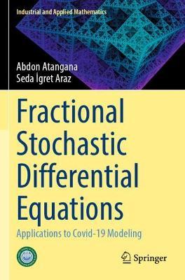 Fractional Stochastic Differential Equations: Applications to Covid-19 Modeling - Abdon Atangana,Seda Igret Araz - cover