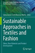 Sustainable Approaches in Textiles and Fashion: Fibres, Raw Materials and Product Development