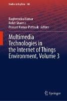 Multimedia Technologies in the Internet of Things Environment, Volume 3 - cover