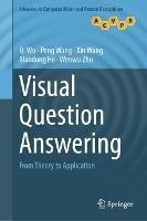 Visual Question Answering: From Theory to Application - Qi Wu,Peng Wang,Xin Wang - cover
