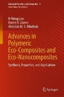 Advances in Polymeric Eco-Composites and Eco-Nanocomposites: Synthesis, Properties, and Applications