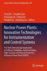 Nuclear Power Plants: Innovative Technologies for Instrumentation and Control Systems: The Sixth International Symposium on Software Reliability, Industrial Safety, Cyber Security and Physical Protection of Nuclear Power Plant (ISNPP)