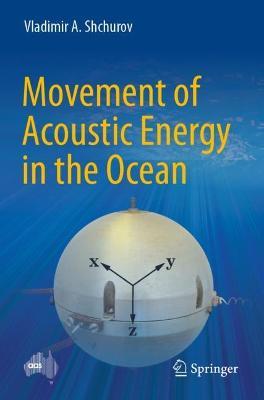 Movement of Acoustic Energy in the Ocean - Vladimir A. Shchurov - cover
