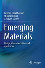 Emerging Materials: Design, Characterization and Applications