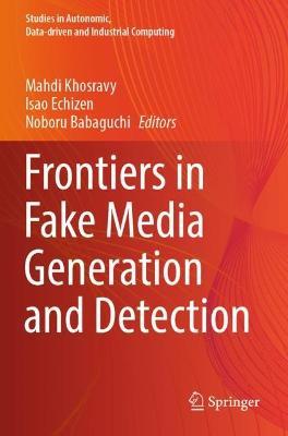 Frontiers in Fake Media Generation and Detection - cover