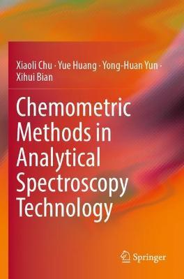 Chemometric Methods in Analytical Spectroscopy Technology - Xiaoli Chu,Yue Huang,Yong-Huan Yun - cover