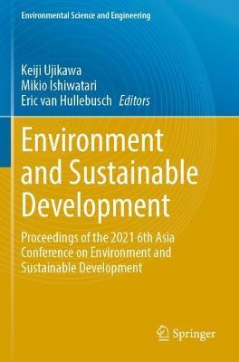 Environment and Sustainable Development: Proceedings of the 2021 6th Asia Conference on Environment and Sustainable Development - cover
