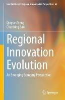 Regional Innovation Evolution: An Emerging Economy Perspective - Qinyue Zheng,Chunbing Bao - cover