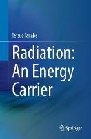 Radiation: An Energy Carrier - Tetsuo Tanabe - cover