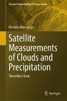 Satellite Measurements of Clouds and Precipitation: Theoretical Basis - Hirohiko Masunaga - cover