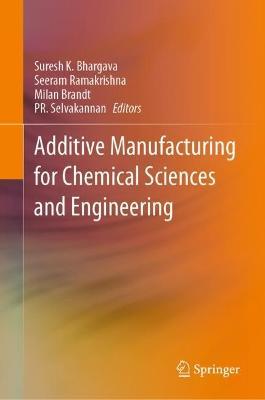 Additive Manufacturing for Chemical Sciences and Engineering - cover