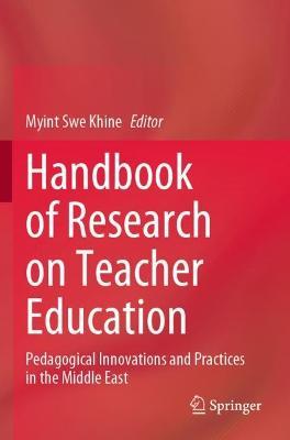 Handbook of Research on Teacher Education: Pedagogical Innovations and Practices in the Middle East - cover