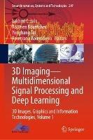3D Imaging—Multidimensional Signal Processing and Deep Learning: 3D Images, Graphics and Information Technologies, Volume 1 - cover