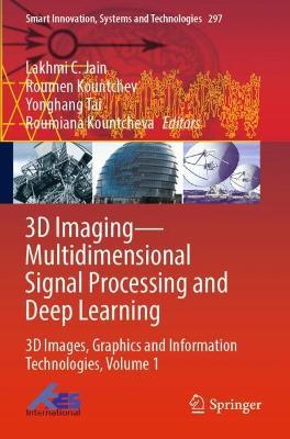 3D Imaging—Multidimensional Signal Processing and Deep Learning: 3D Images, Graphics and Information Technologies, Volume 1 - cover