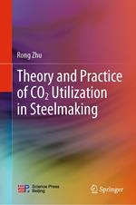 Theory and Practice of CO2 Utilization in Steelmaking