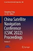 China Satellite Navigation Conference (CSNC 2022) Proceedings: Volume I