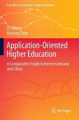 Application-Oriented Higher Education: A Comparative Study between Germany and China - Ye Zhang,Xinrong Chen - cover