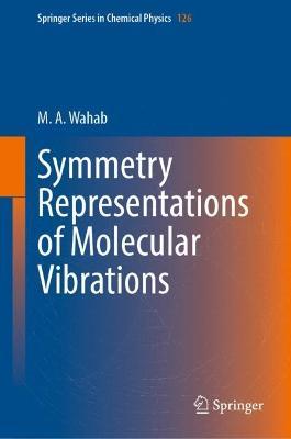 Symmetry Representations of Molecular Vibrations - M.A. Wahab - cover