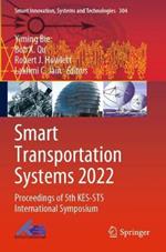 Smart Transportation Systems 2022: Proceedings of 5th KES-STS International Symposium