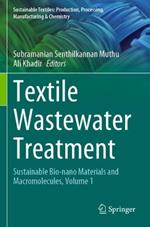 Textile Wastewater Treatment: Sustainable Bio-nano Materials and Macromolecules, Volume 1