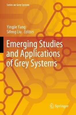 Emerging Studies and Applications of Grey Systems - cover