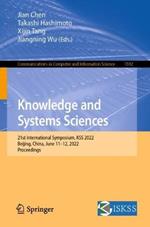 Knowledge and Systems Sciences: 21st International Symposium, KSS 2022, Beijing, China, June 11–12, 2022, Proceedings