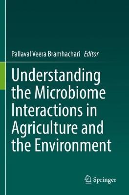 Understanding the Microbiome Interactions in Agriculture and the Environment - cover