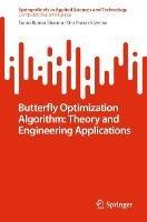 Butterfly Optimization Algorithm: Theory and Engineering Applications - Tarun Kumar Sharma,Om Prakash Verma - cover