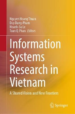 Information Systems Research in Vietnam: A Shared Vision and New Frontiers - cover