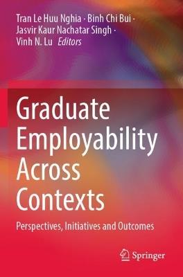 Graduate Employability Across Contexts: Perspectives, Initiatives and Outcomes - cover