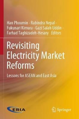 Revisiting Electricity Market Reforms: Lessons for ASEAN and East Asia - cover