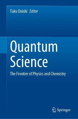 Quantum Science: The Frontier of Physics and Chemistry - cover