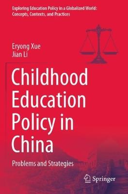 Childhood Education Policy in China: Problems and Strategies - Eryong Xue,Jian Li - cover