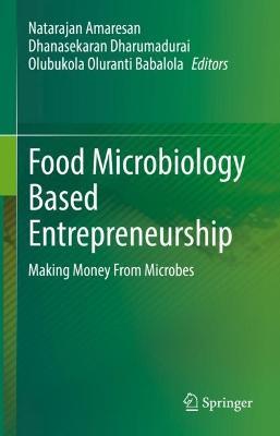 Food Microbiology Based Entrepreneurship: Making Money From Microbes - cover