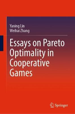 Essays on Pareto Optimality in Cooperative Games - Yaning Lin,Weihai Zhang - cover