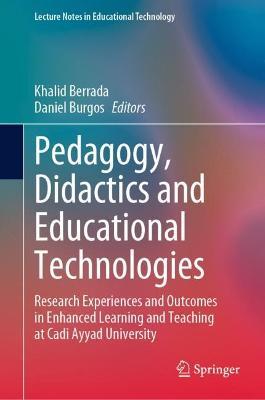 Pedagogy, Didactics and Educational Technologies: Research Experiences and Outcomes in Enhanced Learning and Teaching at Cadi Ayyad University - cover