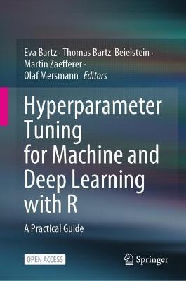Hyperparameter Tuning for Machine and Deep Learning with R: A Practical Guide - cover