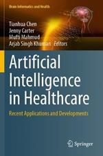 Artificial Intelligence in Healthcare: Recent Applications and Developments