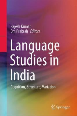Language Studies in India: Cognition, Structure, Variation - cover