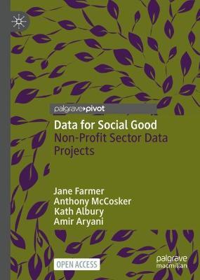 Data for Social Good: Non-Profit Sector Data Projects - Jane Farmer,Anthony McCosker,Kath Albury - cover